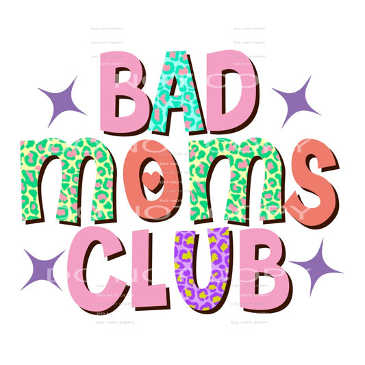 Bad Mom’s Club #5013 Sublimation transfers - Heat Transfer