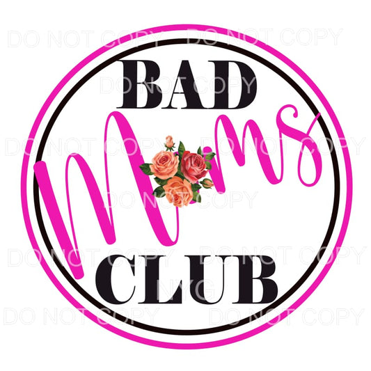 Bad Moms Club Flowers Pink Circle Sublimation transfers - 