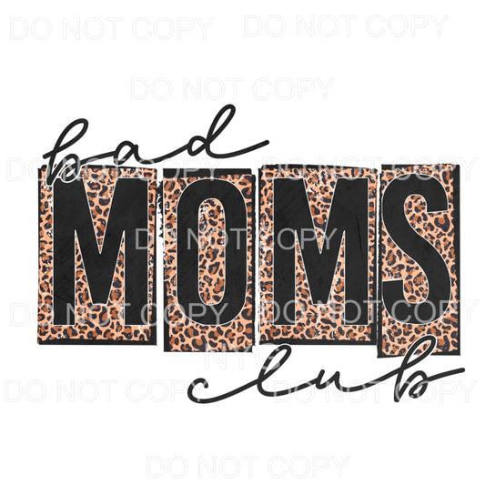 Bad Moms Club Grunge Leopard Sublimation transfers - Heat 