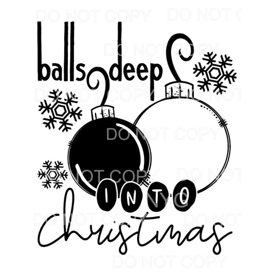 Balls Deep Into Christmas Black White Ornaments #1605 