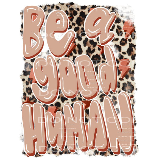 be a good human #4587 Sublimation transfers - Heat Transfer