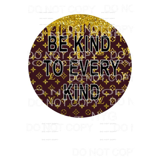 Be Kind To Every Kind #6 LV Louis Vuitton Gold Paint Drip 
