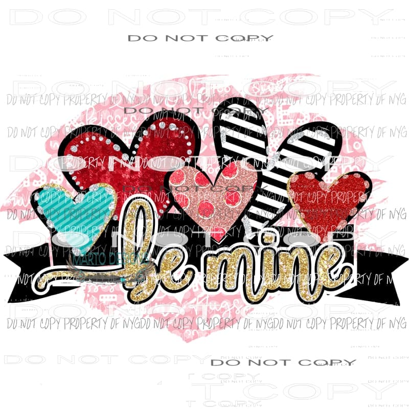 Be Mine 3 Sublimation transfers Heat Transfer