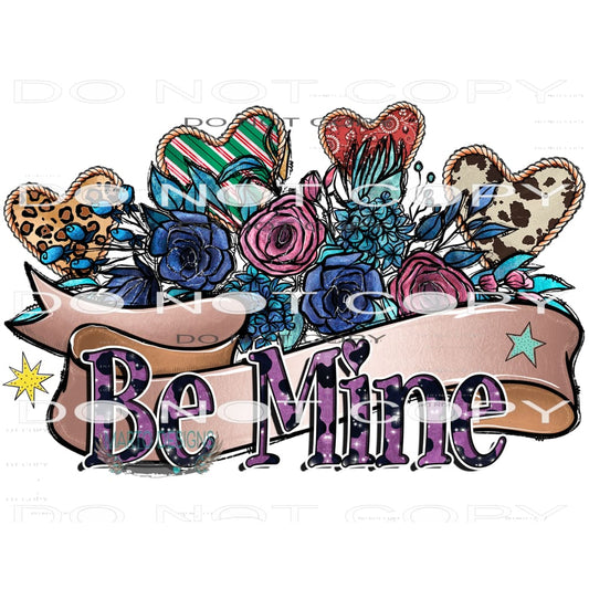 Be Mine #9499 Sublimation transfers - Heat Transfer Graphic