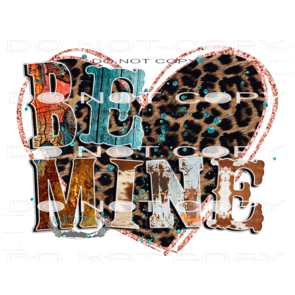 Be Mine #9658 Sublimation transfers - Heat Transfer Graphic