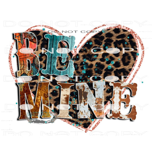 Be Mine #9658 Sublimation transfers - Heat Transfer Graphic