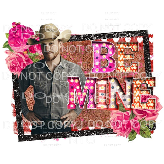 Be Mine Cody Johnson Sublimation transfers - Heat Transfer