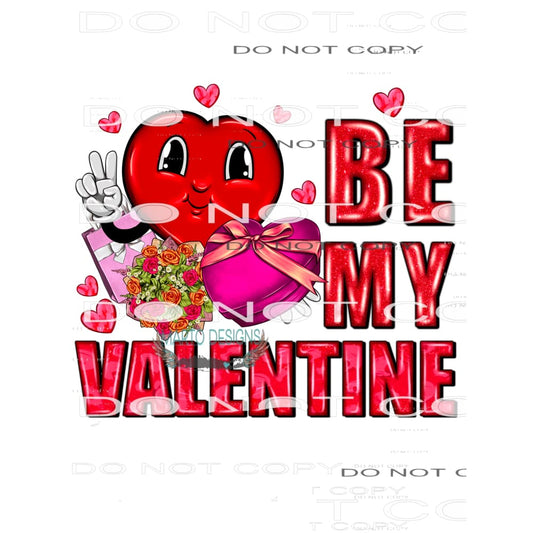 Be My Valentine #8747 Sublimation transfers - Heat Transfer