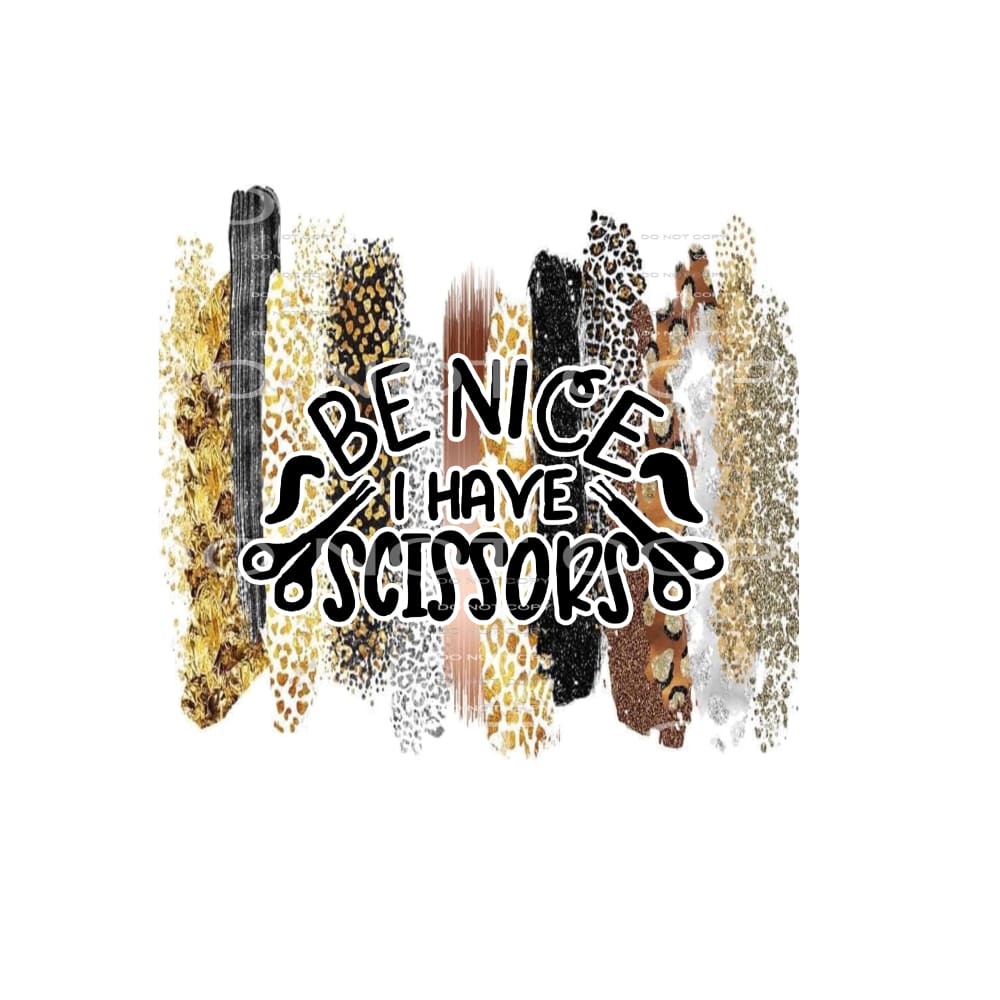 be nice I have scissors #6372 Sublimation transfers - Heat 