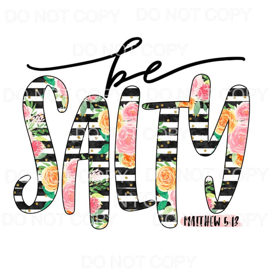 Be Salty Black Stripes Floral Sublimation transfers - Heat 