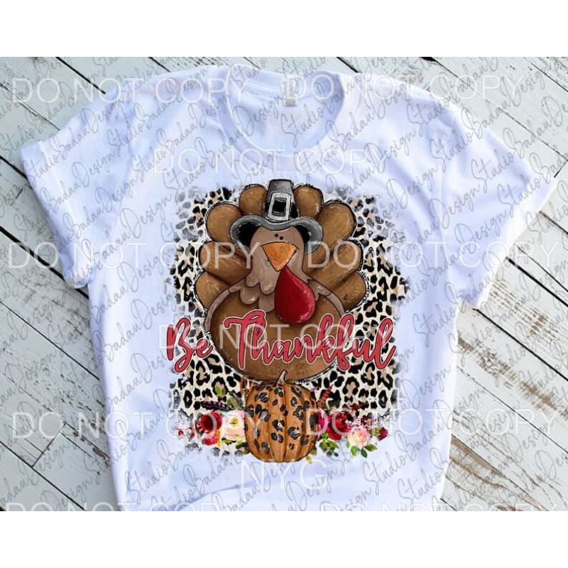 Be Thankful Turkey Pumpkin Leopard Flowers Thanksgiving #212