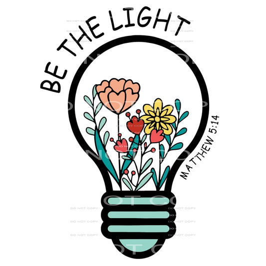 Be The Light #4679 Sublimation transfers - Heat Transfer
