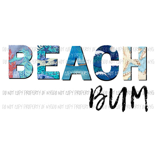 Beach Bum #2 ocean letters Sublimation transfers Heat Transfer