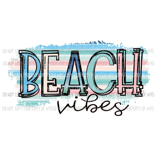 Beach Vibes #5 words watercolor pastels Sublimation transfers Heat Transfer