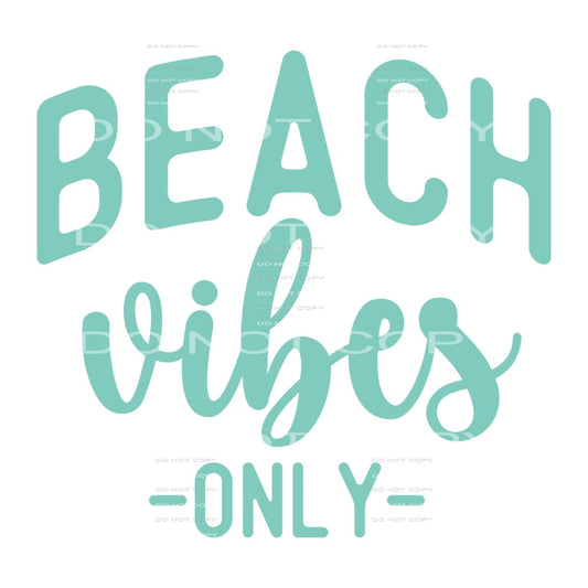Beach Vibes Only #5084 Sublimation transfers - Heat Transfer