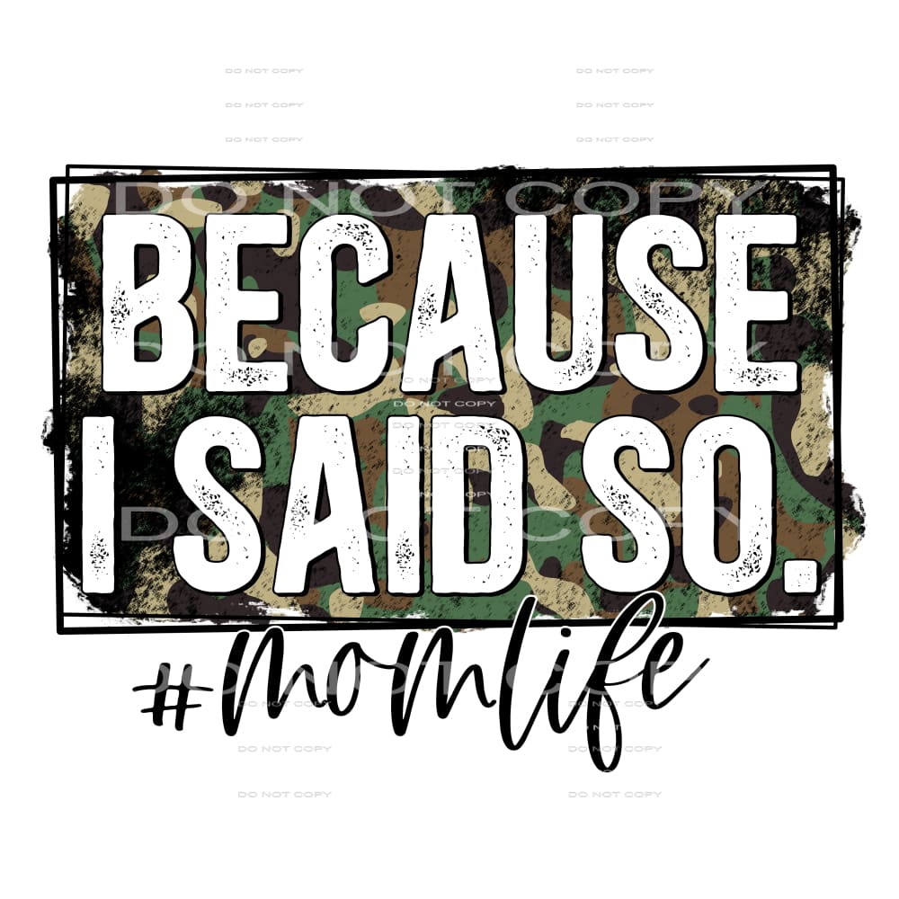 because I said so #4723 Sublimation transfers - Heat 