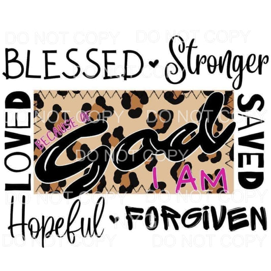 Because Of God I Am Blessed Stonger Saved Forgiven Leopard 