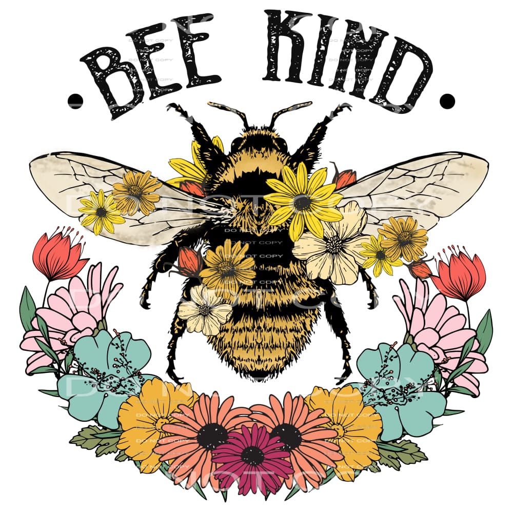 Bee Kind #4628 Sublimation transfers - Heat Transfer Graphic