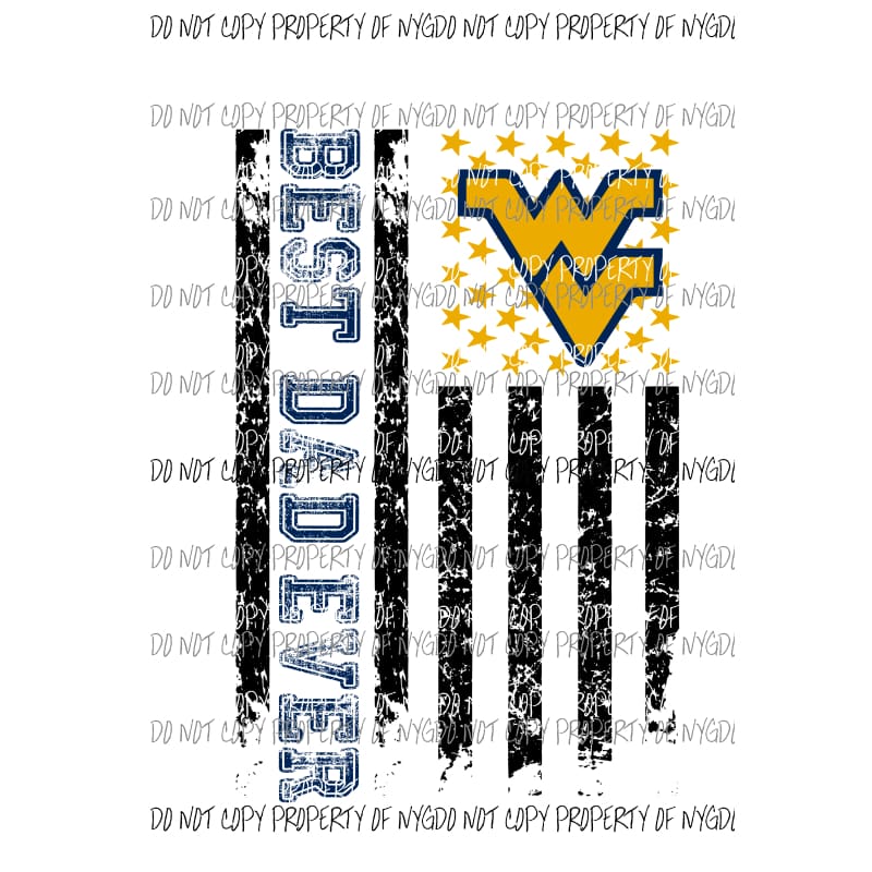 Best Dad ever - grandpa - pop pop West Virginia Mountaineers etc in drop down menu sublimation transfer Heat Transfer