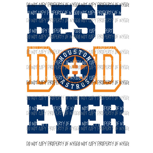 Best Dad Ever Houston Astros # 1 Sublimation transfers Heat Transfer
