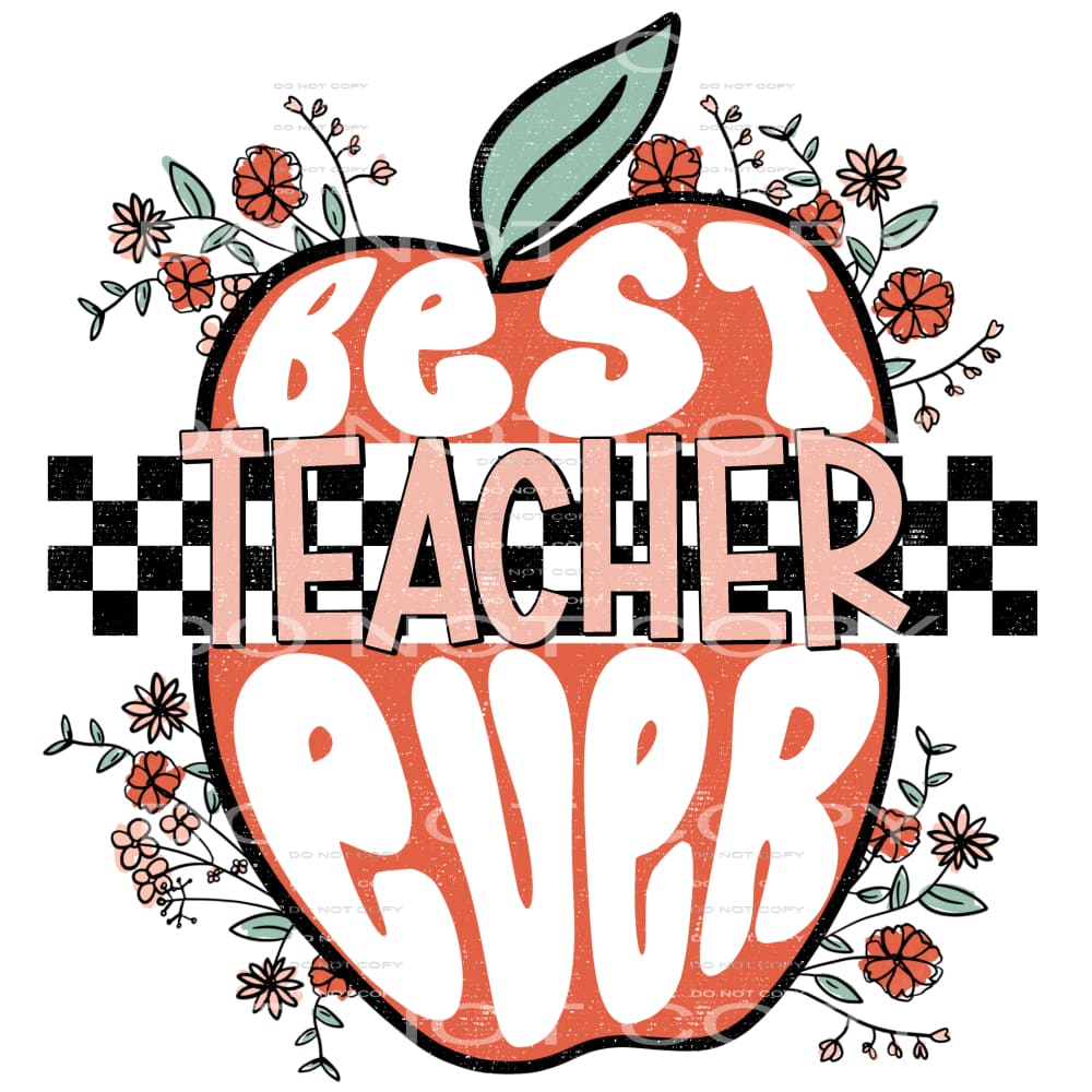 Best teacher ever #279 Sublimation transfers - Heat Transfer