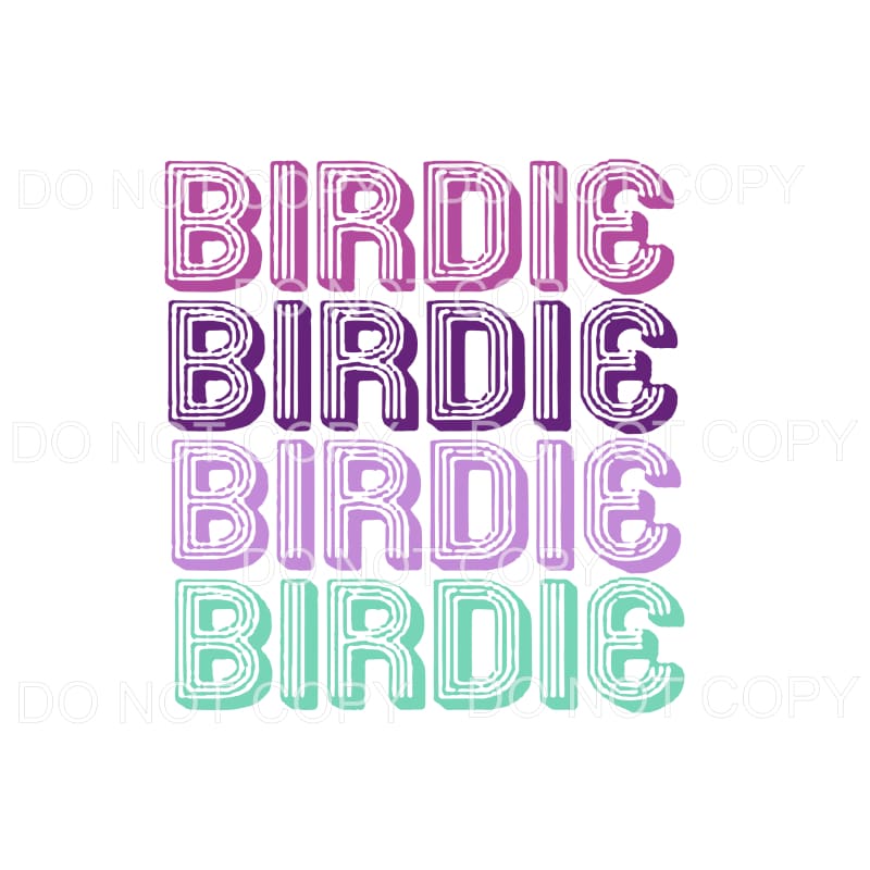 Birdie Birdie Birdie Purple Teal Stacked Sublimation 