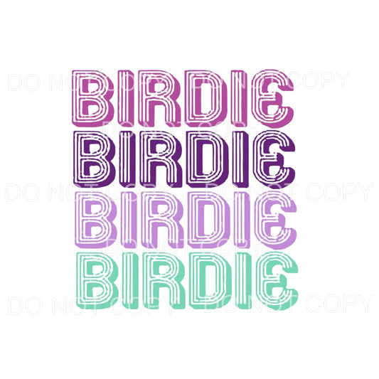 Birdie Birdie Birdie Purple Teal Stacked Sublimation 