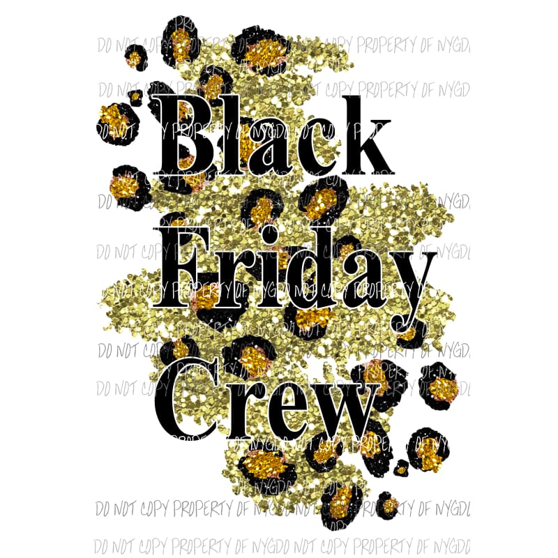 Black Friday Crew Leopard # 3 Sublimation transfers Heat Transfer