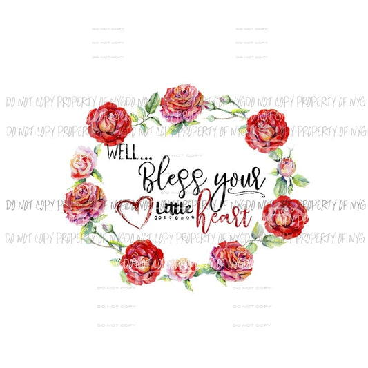 Bless Your Little Heart roses Sublimation transfers Heat Transfer