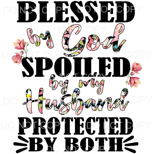 Blessed By God Spoiled By My Husband Floral Sublimation 