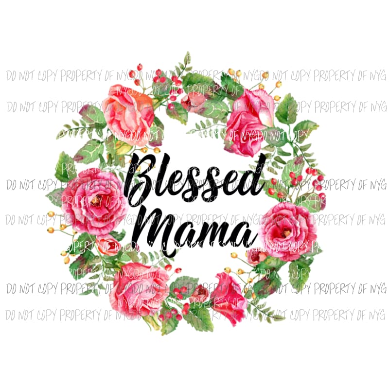 Blessed mama with flowers Sublimation transfers Heat Transfer