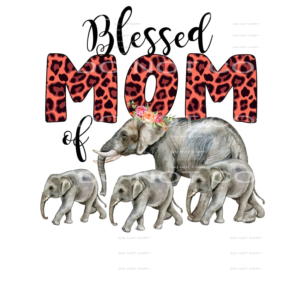 Blessed Mom Of Elephants #5713 Sublimation transfers - Heat