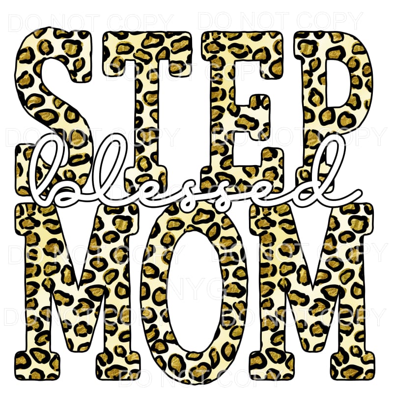 Blessed Step Mom Leopard Sublimation transfers - Heat 