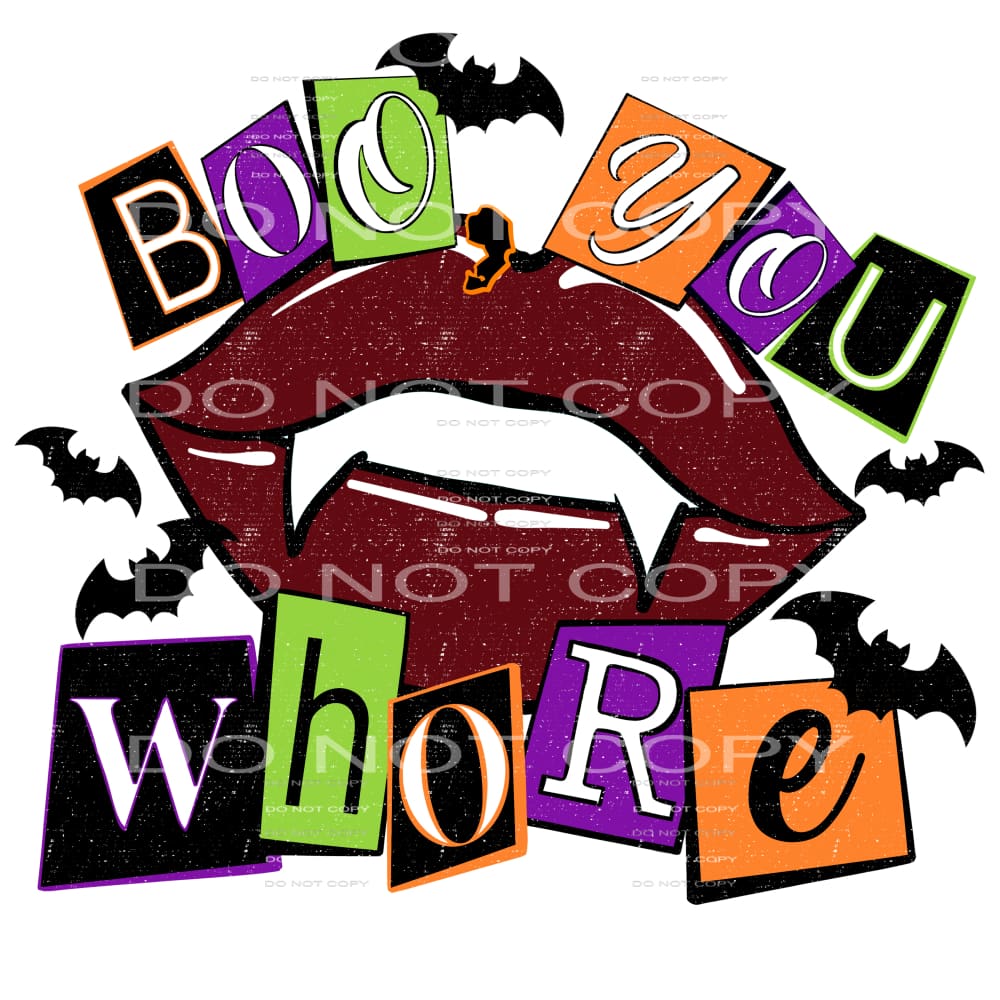 boo you whore #7606 Sublimation transfers - Heat Transfer