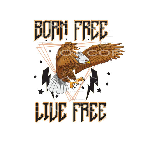 Born Free Live Free #4972 Sublimation transfers - Heat