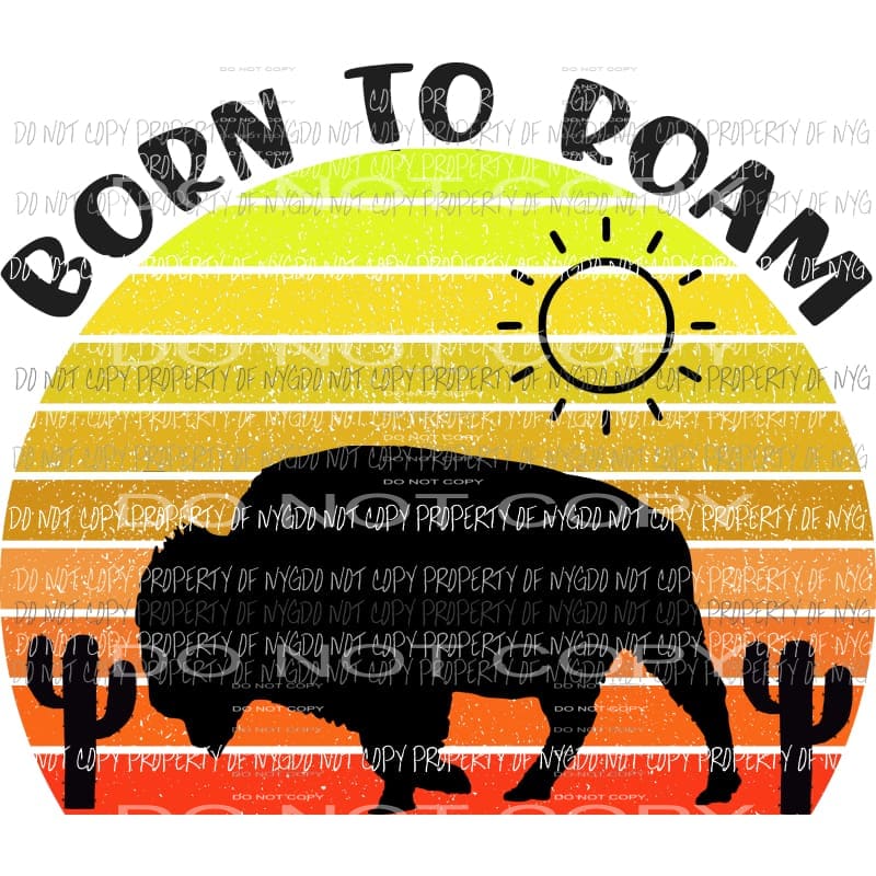 Born to Roam Sublimation transfers Heat Transfer