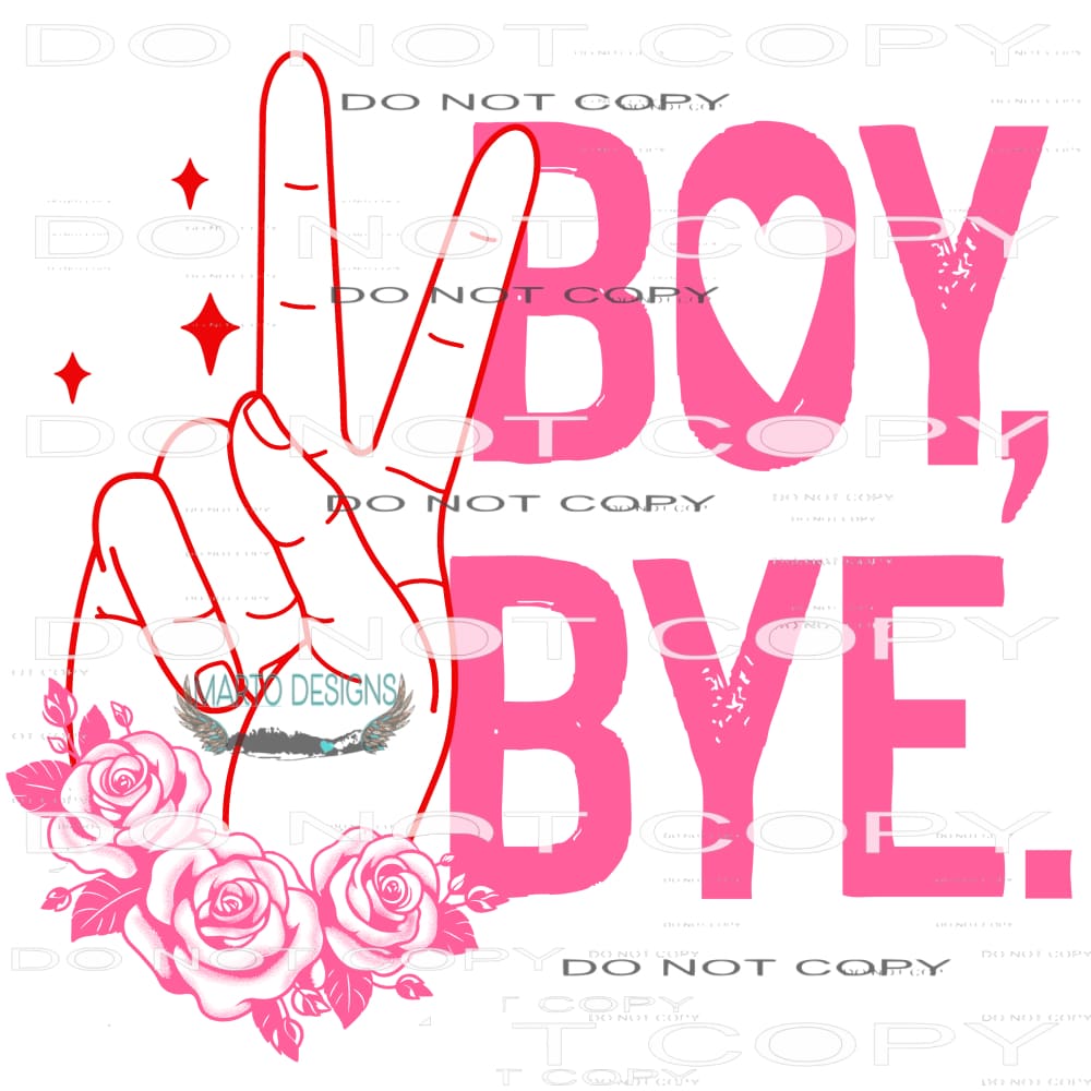 Boy Bye #9336 Sublimation transfers - Heat Transfer Graphic