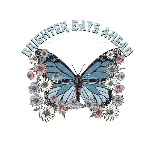 Brighter Days Ahead #4848 Sublimation transfers - Heat