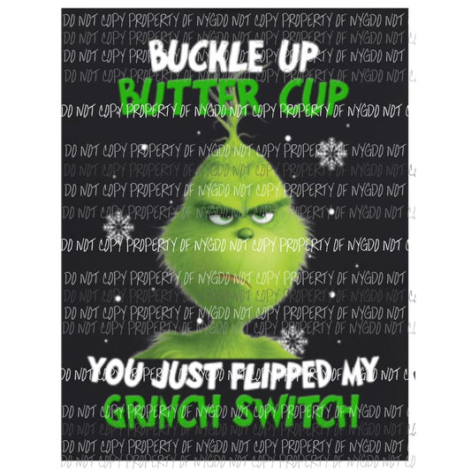 Buckle up buttercup grinch switch Black Sublimation transfers Heat Transfer