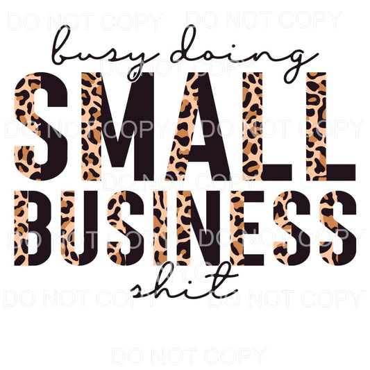 Busy Doing Small Business Shit Half Leopard Black 