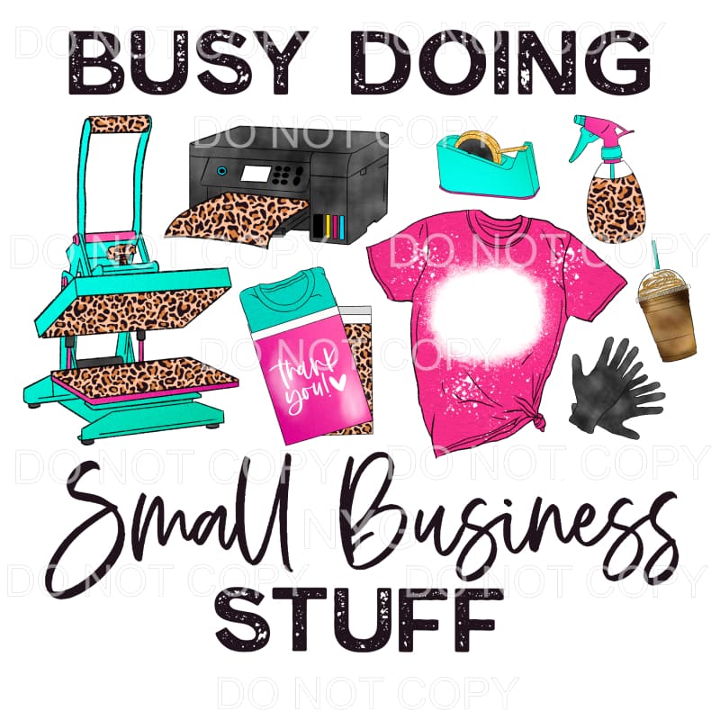 Busy Doing Small Business Stuff Leopard Sublimation 