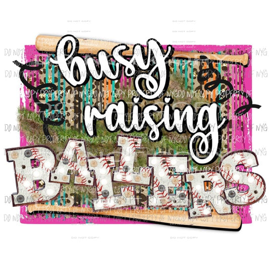 busy raising ballers baseball bat Sublimation transfers Heat Transfer