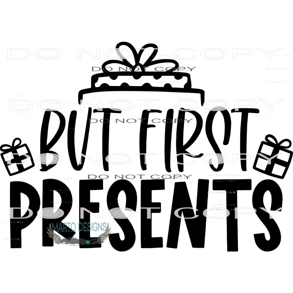 But First Presents #7908 Sublimation transfers - Heat