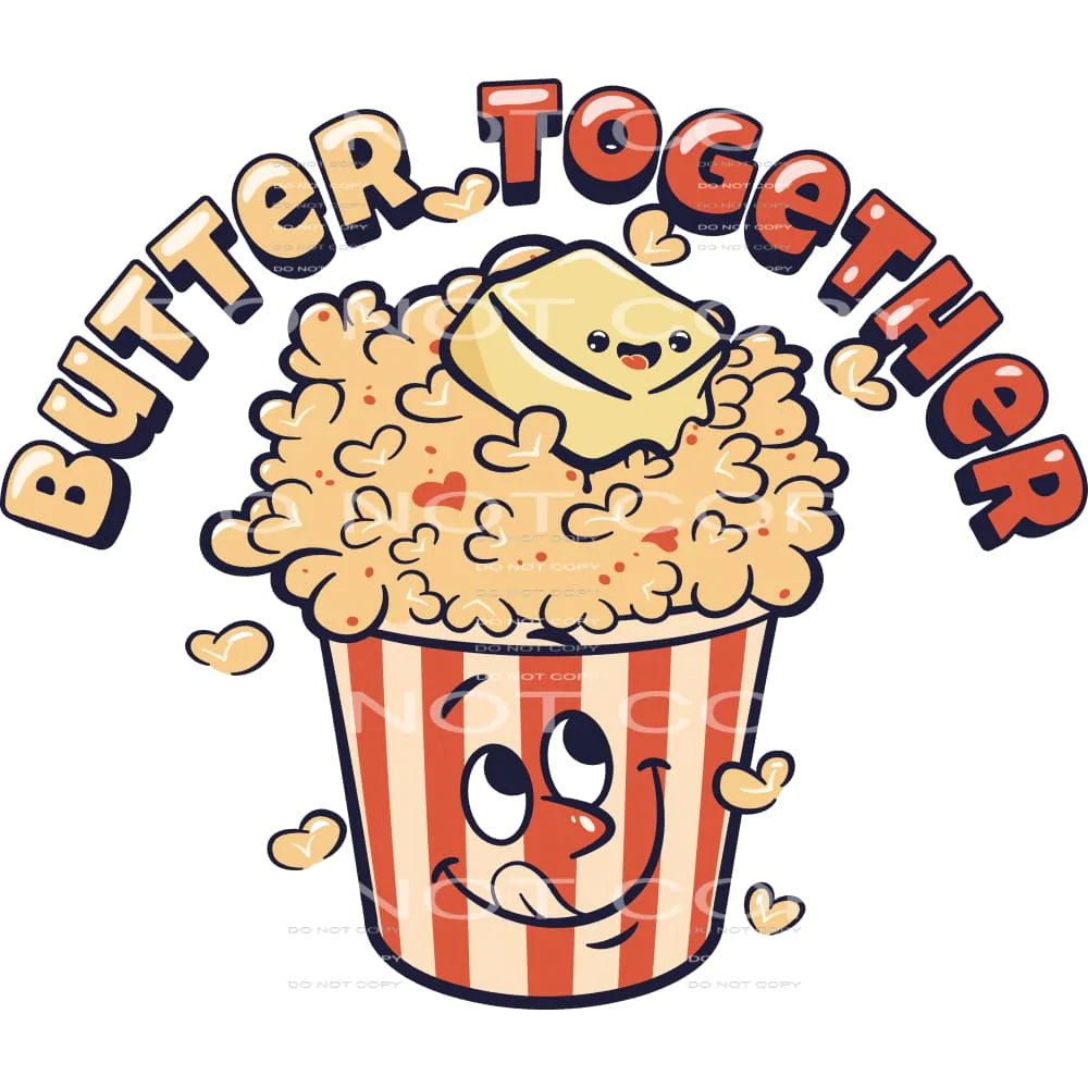 Butter Together valentine # 2328 Sublimation transfers -