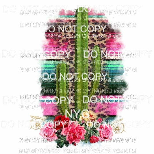 Cactus rose serape leopard Sublimation transfers Heat Transfer