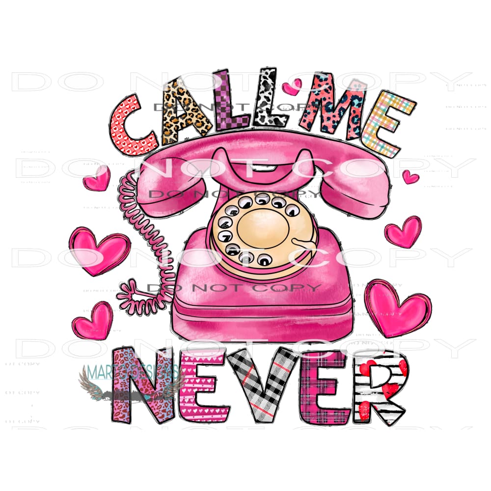 Call Me Never #9549 Sublimation transfers - Heat Transfer