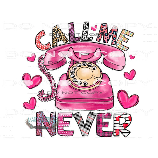 Call Me Never #9549 Sublimation transfers - Heat Transfer