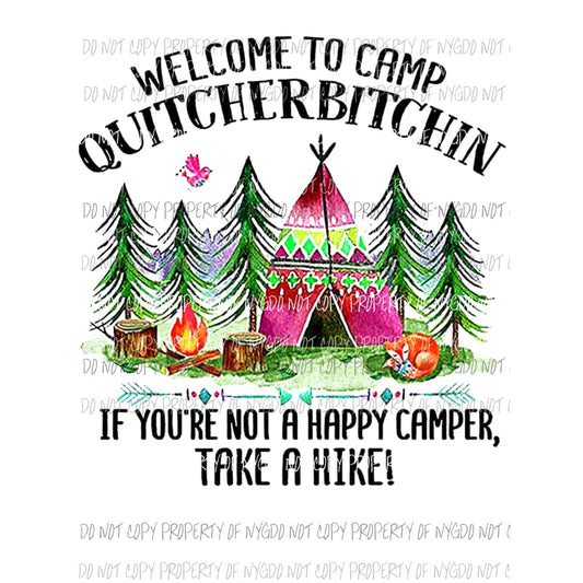 Camp Quit your bitchin # 3 Sublimation transfers Heat Transfer
