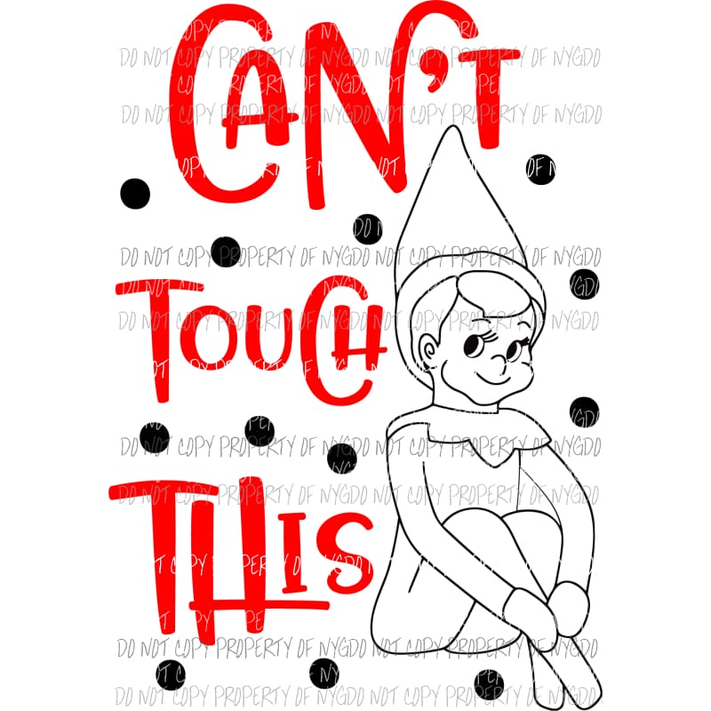 cant touch this elf Sublimation transfers Heat Transfer