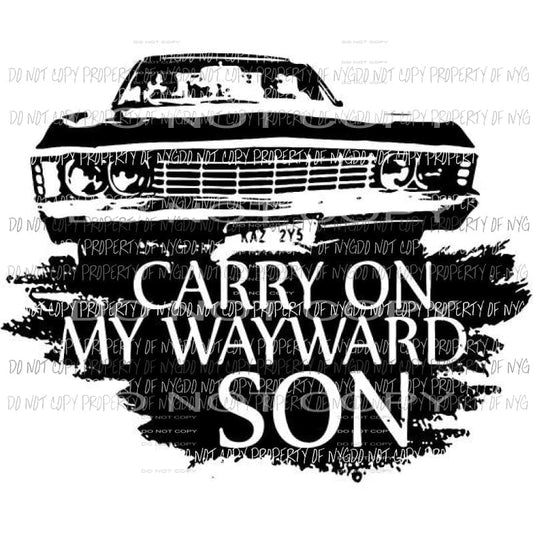 Carry on my wayward son Sublimation transfers Heat Transfer